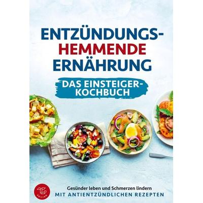 Entzündungshemmende Ernährung - Das Einsteiger-Kochbuch (S/W-Version), Taschenbuch von TG Edition, Bookmundo