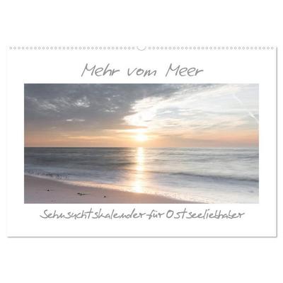 Mehr vom Meer: Sehnsuchtskalender für Ostseeliebhaber (Wandkalender 2027 DIN A2 quer), CALVENDO Monatskalender