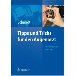 Tipps und Tricks für den Augenarzt, Fachbücher von Dieter Schmidt