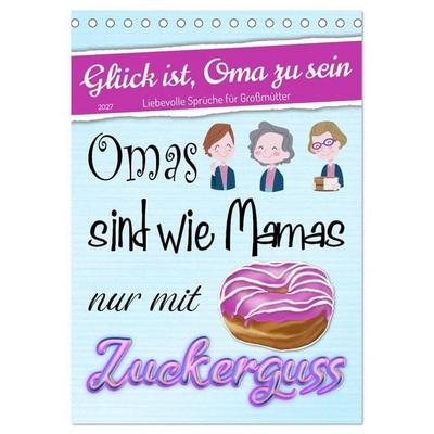 Glück ist, Oma zu sein (Tischkalender 2027 DIN A5 hoch), CALVENDO Monatskalender