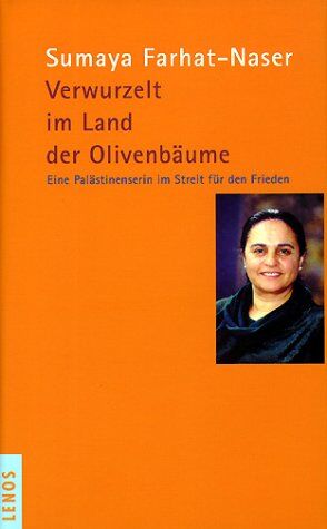 Sumaya Farhat-Naser - Verwurzelt im Land der Olivenbäume. Eine Palästinenserin im Streit für den Frieden - Preis vom 13.10.2026 11:25:28 h