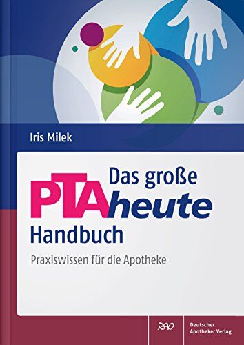 Iris Milek - Das große PTAheute-Handbuch: Praxiswissen für die Apotheke - Preis vom 09.10.2026 07:28:09 h