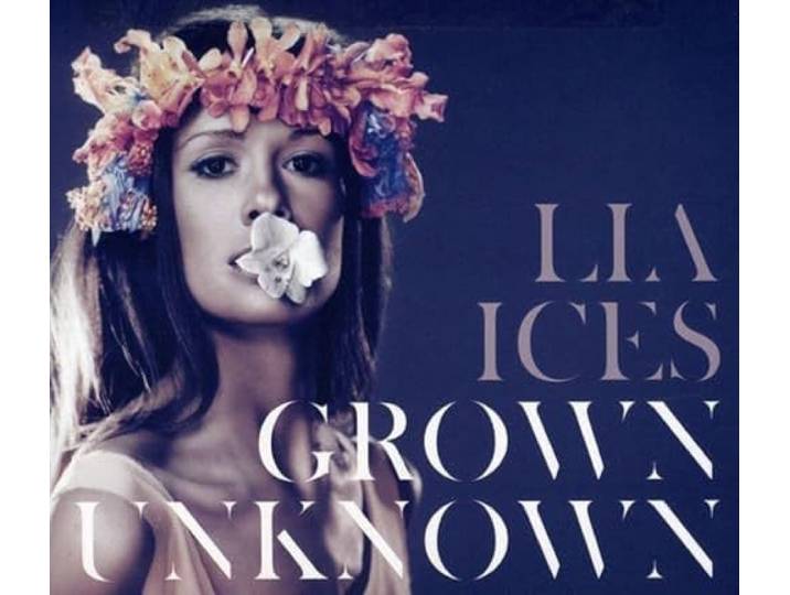 Lia Ices - Grown Unknown