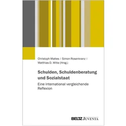 Schulden, Schuldenberatung und Sozialstaat, Fachbücher von Christoph Mattes, Simon Rosenkranz, Matthias D. Witte