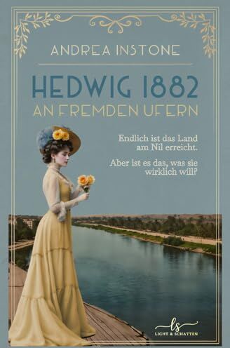 Andrea Instone - Hedwig 1882 - An fremden Ufern: Historischer Roman - Preis vom 09.10.2026 07:28:09 h