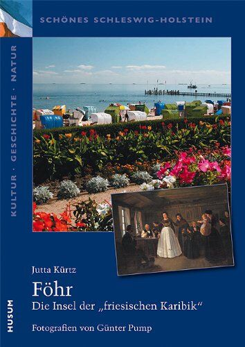 Jutta Kürtz - Schönes Schleswig-Holstein: Kultur - Geschichte - Natur: Föhr: Die Insel der friesischen Karibik - Preis vom 30.09.2026 09:01:18 h