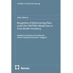 Recognition of Restructuring Plans under the UNCITRAL Model Law on Cross-Border Insolvenc, Fachbücher von Abbas Abbasov
