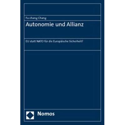 Autonomie und Allianz, Taschenbuch von Fu-chang Chang, Nomos, 978-3-8329-2257-3