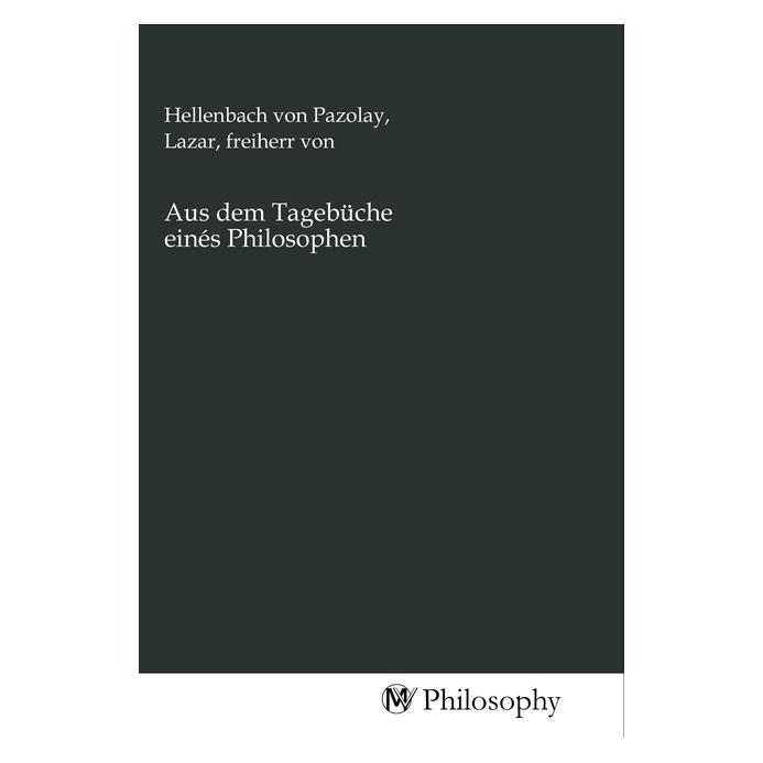MV-Philosophy Aus dem Tagebüche einés Philosophen (Lazar von Hellenbach) (56147948)