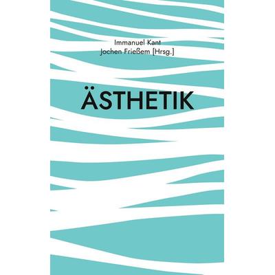 Ästhetik, Taschenbuch von Immanuel Kant, BoD – Books on Demand, 978-3-8192-2988-6