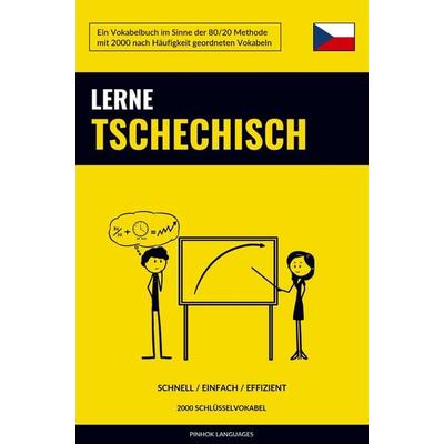 Lerne Tschechisch - Schnell / Einfach / Effizient, Taschenbuch von Pinhok Languages, Sweek, 978-94-036-6132-2
