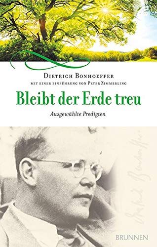 Dietrich Bonhoeffer - Bleibt der Erde treu: Ausgewählte Predigten - Preis vom 18.10.2026 19:22:15 h