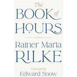 The Book of Hours, Belletristik von Rainer Maria Rilke, Edward Snow