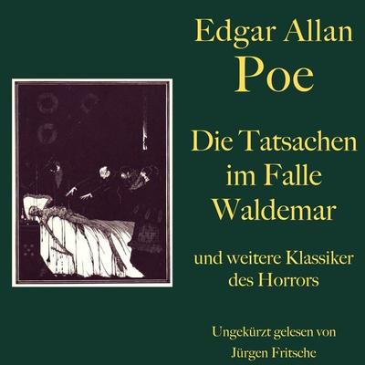 Edgar Allan Poe: Die Tatsachen im Falle Waldemar - und weitere Klassiker des Horrors - Edgar Allan Poe, Audio, 9783754502150