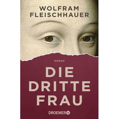 Die dritte Frau, Taschenbuch von Wolfram Fleischhauer, Droemer Taschenbuch
