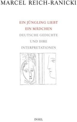 Marcel Reich-Ranicki - Ein Jüngling liebt ein Mädchen: Deutsche Gedichte und ihre Interpretationen - Preis vom 11.10.2026 03:10:56 h