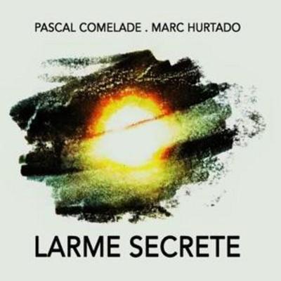 Comelade, P: Larme Secrete - Pascal Comelade,Marc Hurtado, CD