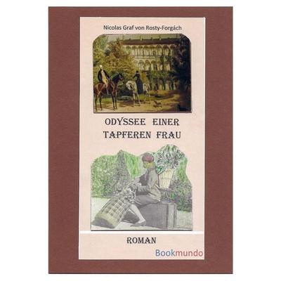 ODYSEE EINER TAPFEREN FRAU, Taschenbuch von Nicolas Graf Rosty-Forgách, Bookmundo Direct, 978-94-6386-724-5