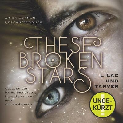 These Broken Stars. Lilac und Tarver - Amie Kaufman,Meagan Spooner, Audio, 9783844914252