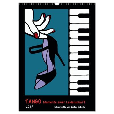 Tango - Momente einer Leidenschaft (Wandkalender 2027 DIN A3 hoch), CALVENDO Monatskalender