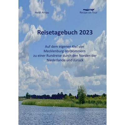 Recipe on Tour, Taschenbuch von Heidi Arnau,Michael Zielke, BoD – Books on Demand, 978-3-7597-0735-2