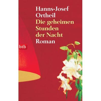 Die geheimen Stunden der Nacht, Taschenbuch von Hanns-Josef Ortheil, btb