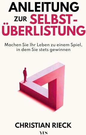 Christian Rieck - Anleitung zur Selbstüberlistung: Machen Sie Ihr Leben zu einem Spiel, in dem Sie stets gewinnen. Geniale Lifehacks aus der Spieltheorie. - Preis vom 13.10.2026 19:28:25 h