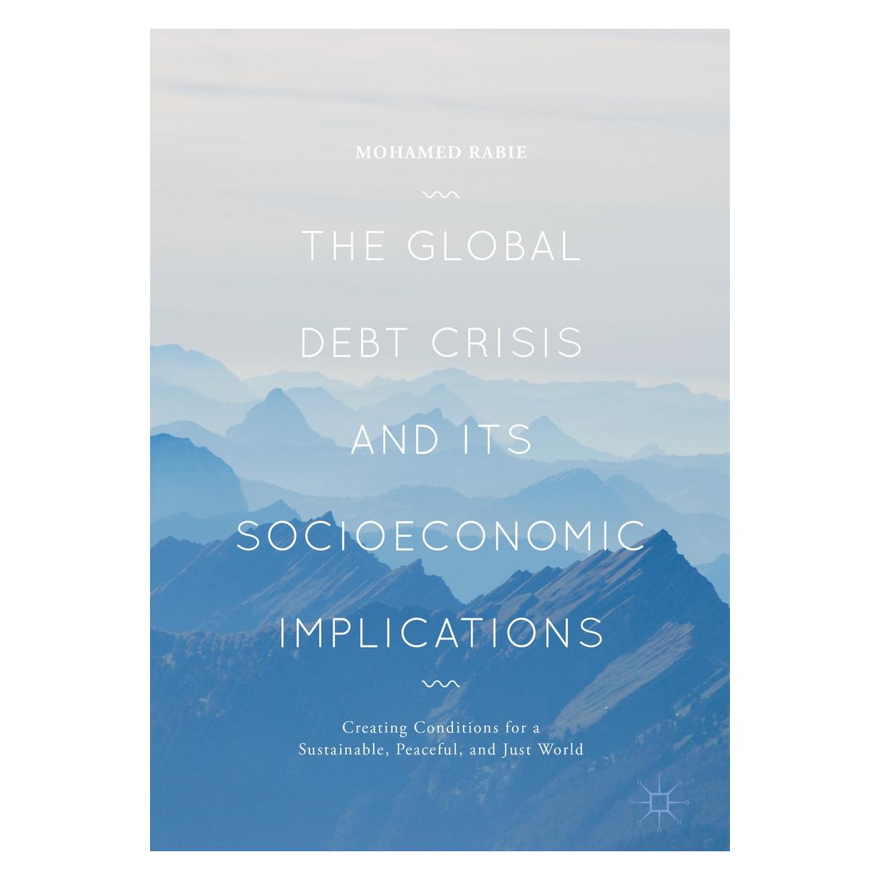 Springer The Global Debt Crisis and Its Socioeconomic Implications (Englisch, Hardcover, Mohamed Rabie) (9783319662145)