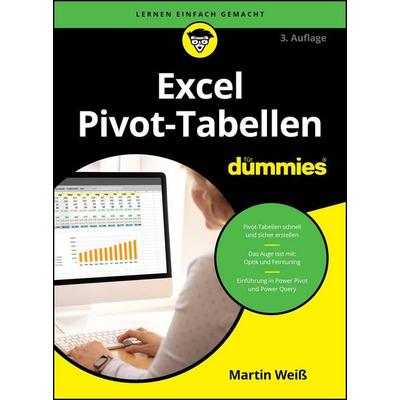 Excel Pivot-Tabellen für Dummies, Taschenbuch von Martin Weiss, Wiley-VCH, 978-3-527-72448-2
