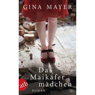 Das Maikäfermädchen, Taschenbuch von Gina Mayer, Aufbau TB, 978-3-7466-3053-3