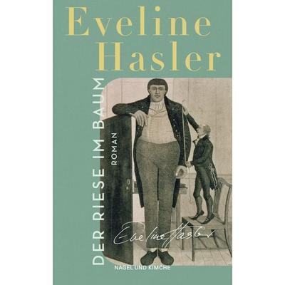 Der Riese im Baum, Taschenbuch von Eveline Hasler, Nagel & Kimche, 978-3-312-01286-2