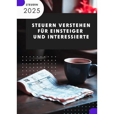 Steuern verstehen I Für Einsteiger und Interessierte, Taschenbuch von Viktor Sterling, Epubli, 978-3-8197-9414-8