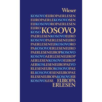 Kosovo, Gebundene Ausgabe von , Wieser, 978-3-99029-344-7
