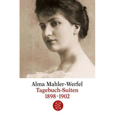 Tagebuch-Suiten 1898-1902, Taschenbuch von Alma Mahler-Werfel, Fischer Taschenbuch Verlag, 978-3-596-15220-9
