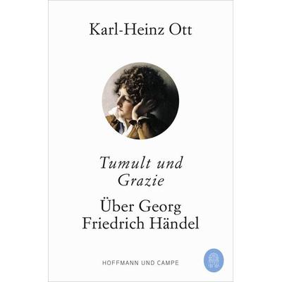 Tumult und Grazie, Taschenbuch von Karl-Heinz Ott, Hoffmann Und Campe, 978-3-455-01115-9