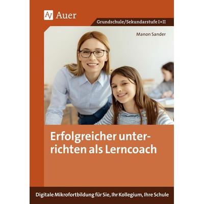 Erfolgreicher unterrichten als Lerncoach, Set von Manon Sander, Auer Verlag in der AAP Lehrerwelt GmbH, 978-3-403-08640-6