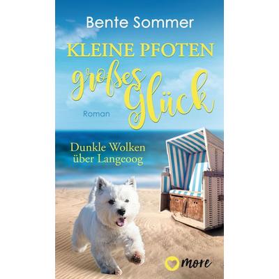 Kleine Pfoten, großes Glück - Dunkle Wolken über Langeoog, Taschenbuch von Bente Sommer, More ein Imprint von Aufbau Verlage GmbH & Co. KG
