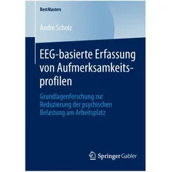 EEG-basierte Erfassung von Aufmerksamkeitsprofilen, Fachbücher von André Scholz