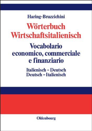 Haring-Bruzzichini, A. Luisa - Wörterbuch Wirtschaftsitalienisch Vocabulario economico, commerciale e finanziario: Italienisch - Deutsch Deutsch - Italienisch - Preis vom 09.10.2026 07:28:09 h