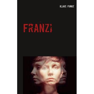 Franzi, Taschenbuch von Klaus Funke, BoD – Books on Demand, 978-3-7528-8633-7