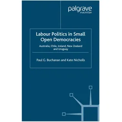 Labour Politics in Small Open Democracies, Fachbücher von K. Nicholls, P. Buchanan