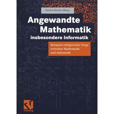 Angewandte Mathematik, insbesondere Informatik, Taschenbuch von , Vieweg & Teubner, 978-3-528-05720-6