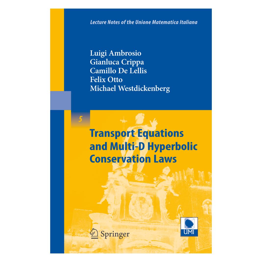 Springer Transport Equations and Multi-D Hyperbolic Conservation Laws (Englisch, Softcover, Camillo De Lellis, Felix Otto, Gianluca Crippa, Luigi Ambrosio, Michael Westdickenberg) (55202053)