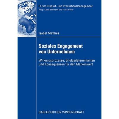 Soziales Engagement von Unternehmen, Taschenbuch von Isabel Matthes, Betriebswirtschaftlicher Verlag Gabler, 978-3-8349-1517-7