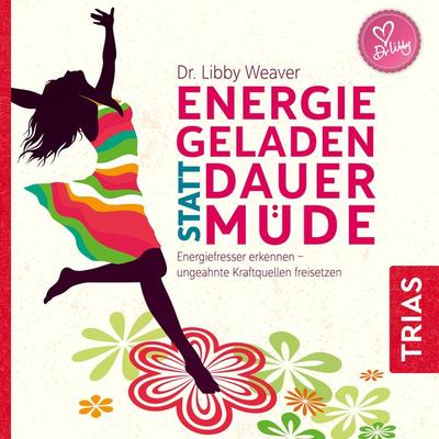 Energiegeladen statt dauermüde - Libby Weaver, Audio, 9783432115665