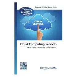 Cloud Computing Services, Fachbücher von Edward R. Miller-Jones