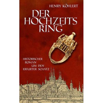 Der Hochzeitsring, Taschenbuch von Henry Köhlert, Sutton, 978-3-86680-876-8