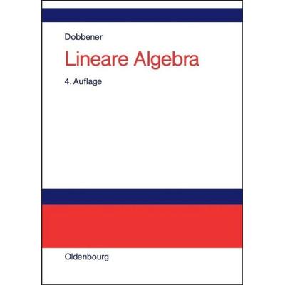 Lineare Algebra, Gebundene Ausgabe von Reinhard Dobbener, De Gruyter Oldenbourg, 978-3-486-25606-2