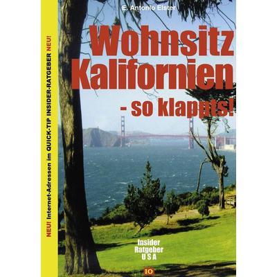 Wohnsitz Kalifornien - so klappts, Taschenbuch von Antonio Elster, BoD – Books on Demand, 978-3-89811-332-8