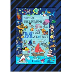 Tredition Mega Malbuch - 300 Blatt Meer Erleben - Tolle Motive - Meeresbewohner - Wassersport - Taucher - Urla